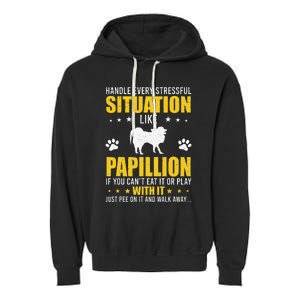 Handle Stressful Situation Papillion Dog Lovers Garment-Dyed Fleece Hoodie