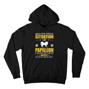 Handle Stressful Situation Papillion Dog Lovers Hoodie