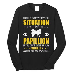 Handle Stressful Situation Papillion Dog Lovers Long Sleeve Shirt