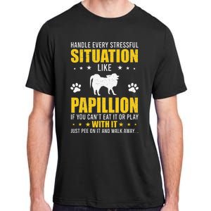 Handle Stressful Situation Papillion Dog Lovers Adult ChromaSoft Performance T-Shirt