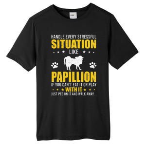 Handle Stressful Situation Papillion Dog Lovers Tall Fusion ChromaSoft Performance T-Shirt