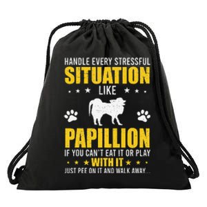 Handle Stressful Situation Papillion Dog Lovers Drawstring Bag