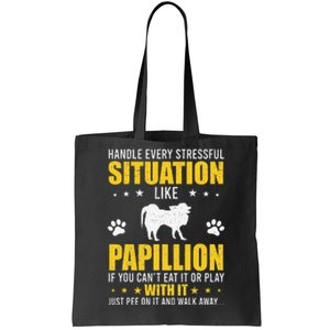 Handle Stressful Situation Papillion Dog Lovers Tote Bag