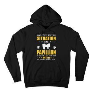 Handle Stressful Situation Papillion Dog Lovers Tall Hoodie