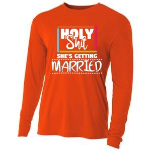 Holy Shit Shes Getting Married Bridesmaids Meaningful Gift Cooling Performance Long Sleeve Crew