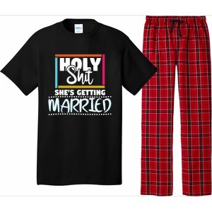 Holy Shit Shes Getting Married Bridesmaids Meaningful Gift Pajama Set