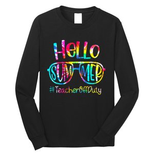 Hello Summer Teacher Off Duty Last Day Of School Tie Dye Long Sleeve Shirt