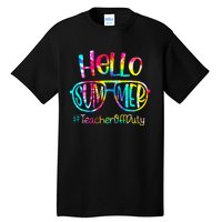 Hello Summer Teacher Off Duty Last Day Of School Tie Dye Tall T-Shirt