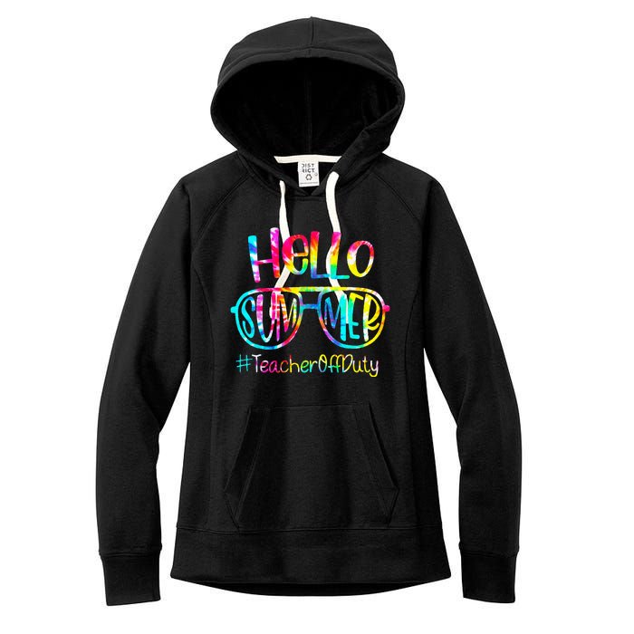 Hello Summer Teacher Off Duty Last Day Of School Tie Dye Women's Fleece Hoodie