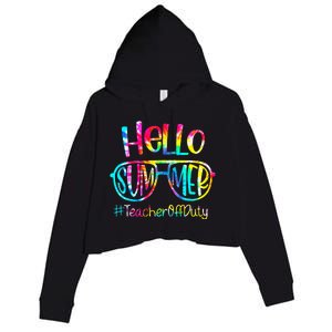 Hello Summer Teacher Off Duty Last Day Of School Tie Dye Crop Fleece Hoodie