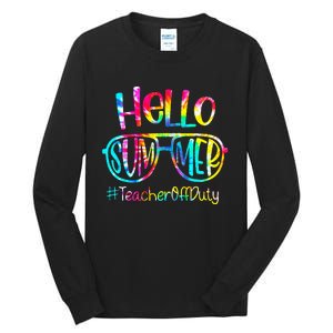 Hello Summer Teacher Off Duty Last Day Of School Tie Dye Tall Long Sleeve T-Shirt