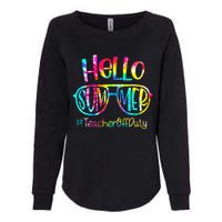 Hello Summer Teacher Off Duty Last Day Of School Tie Dye Womens California Wash Sweatshirt