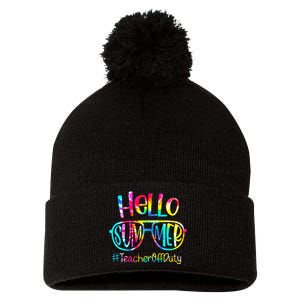 Hello Summer Teacher Off Duty Last Day Of School Tie Dye Pom Pom 12in Knit Beanie