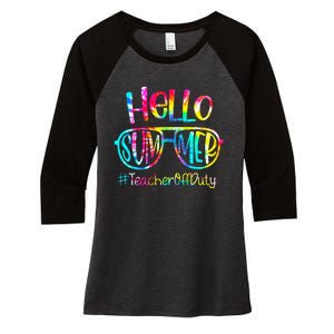 Hello Summer Teacher Off Duty Last Day Of School Tie Dye Women's Tri-Blend 3/4-Sleeve Raglan Shirt