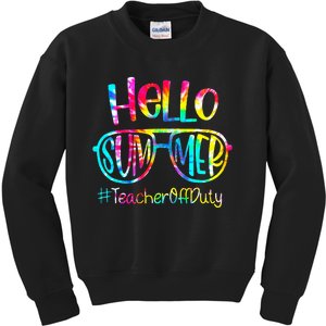 Hello Summer Teacher Off Duty Last Day Of School Tie Dye Kids Sweatshirt