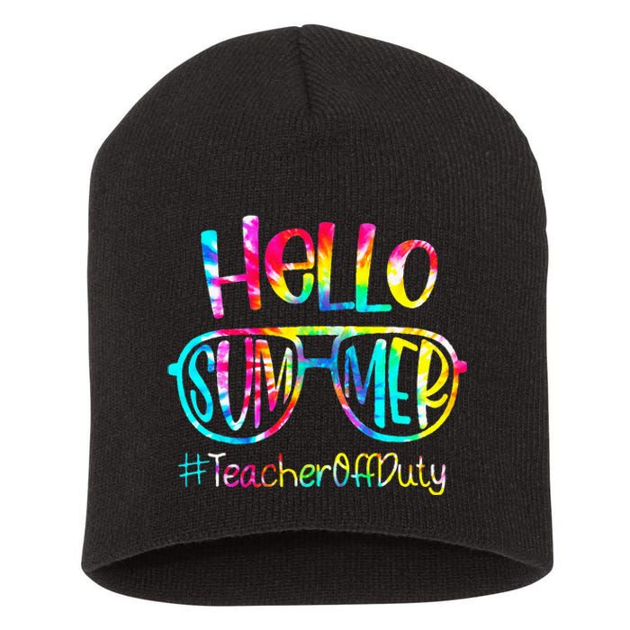 Hello Summer Teacher Off Duty Last Day Of School Tie Dye Short Acrylic Beanie