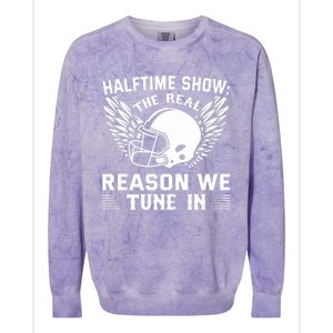 Halftime show: the real reason we tune in. Funny football Colorblast Crewneck Sweatshirt