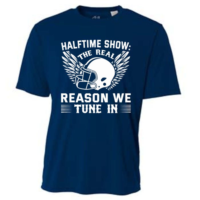 Halftime show: the real reason we tune in. Funny football Cooling Performance Crew T-Shirt