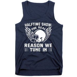 Halftime show: the real reason we tune in. Funny football Tank Top