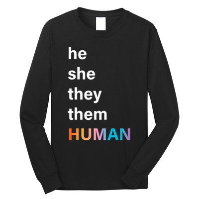 He She They Them Human LGBT Pride Rainbow Long Sleeve Shirt