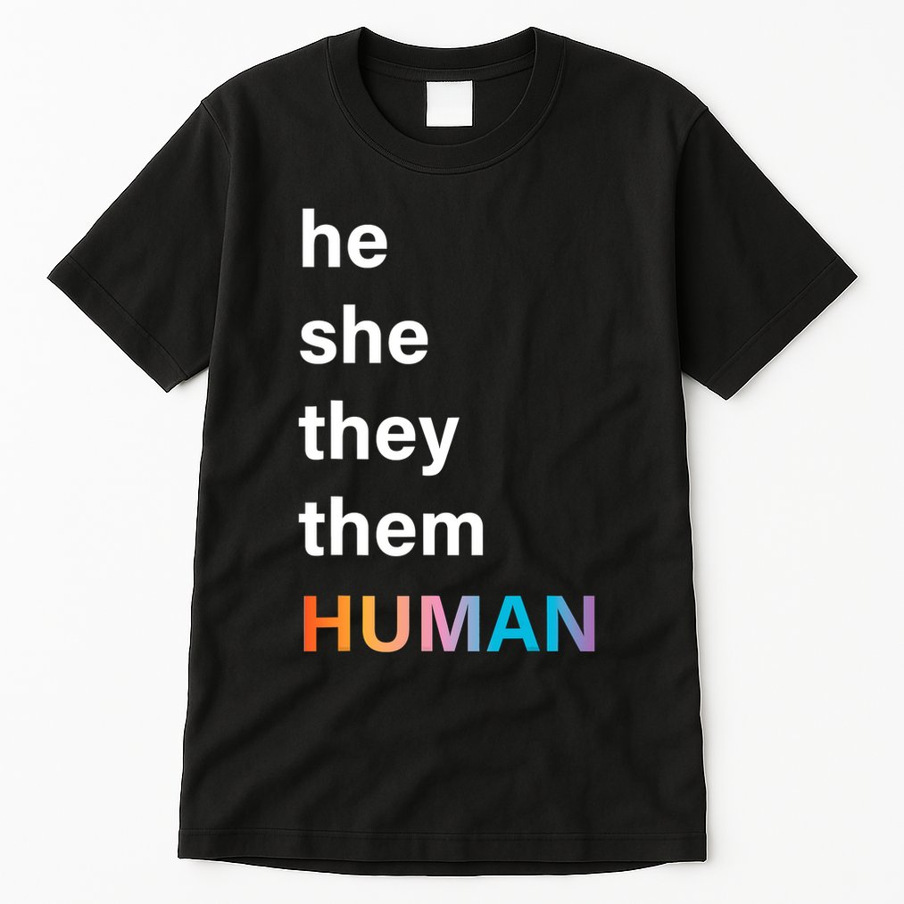 He She They Them Human LGBT Pride Rainbow Tall T-Shirt