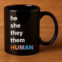 He She They Them Human LGBT Pride Rainbow 11oz C Handle Ceramic Mug
