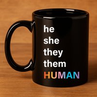 He She They Them Human LGBT Pride Rainbow 11oz C Handle Ceramic Mug