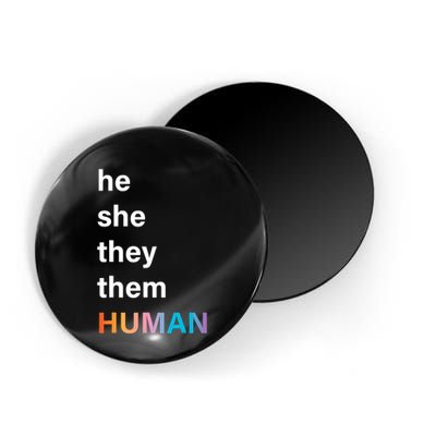 He She They Them Human LGBT Pride Rainbow Magnet