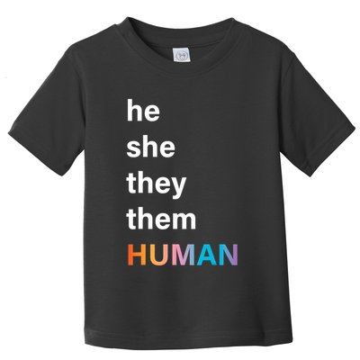 He She They Them Human LGBT Pride Rainbow Toddler T-Shirt
