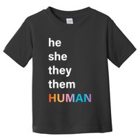 He She They Them Human LGBT Pride Rainbow Toddler T-Shirt