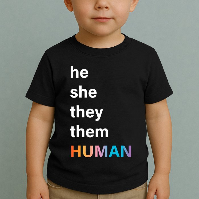 He She They Them Human LGBT Pride Rainbow Toddler T-Shirt