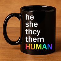 He She They Them Human LGBTQ Pride 11oz C Handle Ceramic Mug