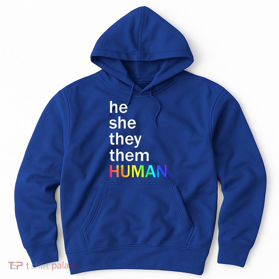 He She They Them Human LGBTQ Pride Hoodie