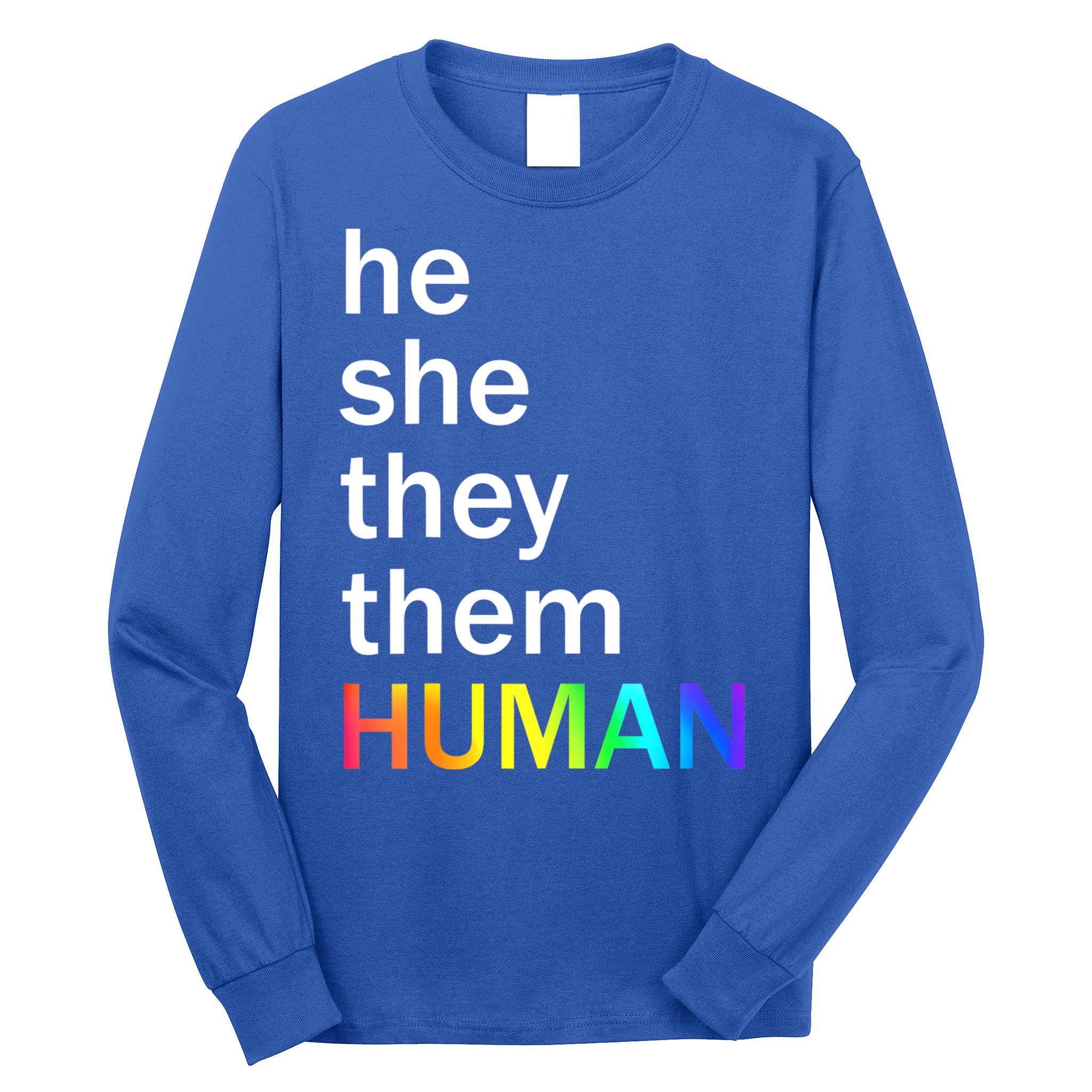 He She They Them Human LGBTQ Pride Long Sleeve Shirt