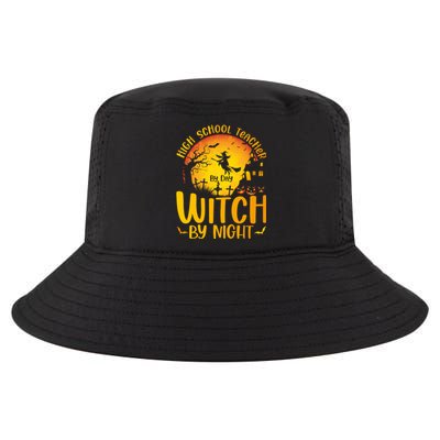 High School Teacher By Day Witch By Night Halloween Teacher Gift Cool Comfort Performance Bucket Hat