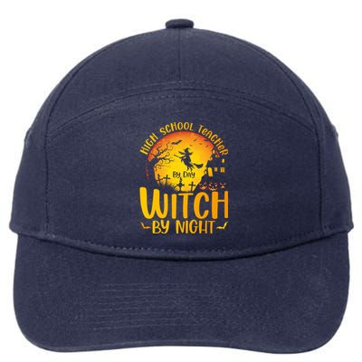 High School Teacher By Day Witch By Night Halloween Teacher Gift 7-Panel Snapback Hat