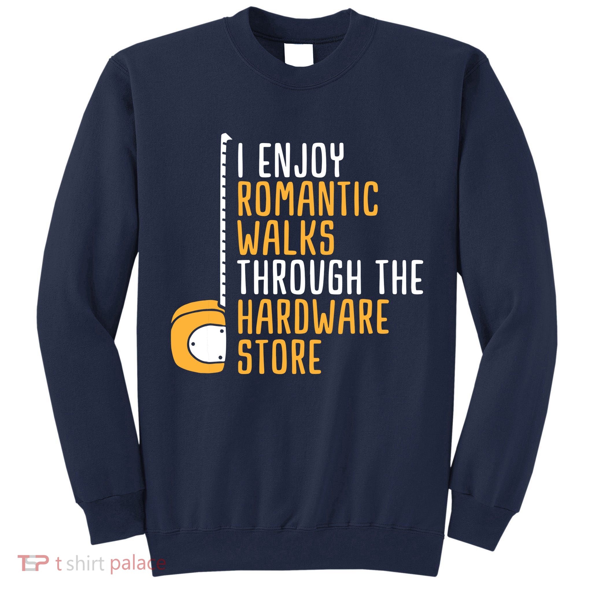 Hardware Store Tools Dad Handyman Humor Tall Sweatshirt