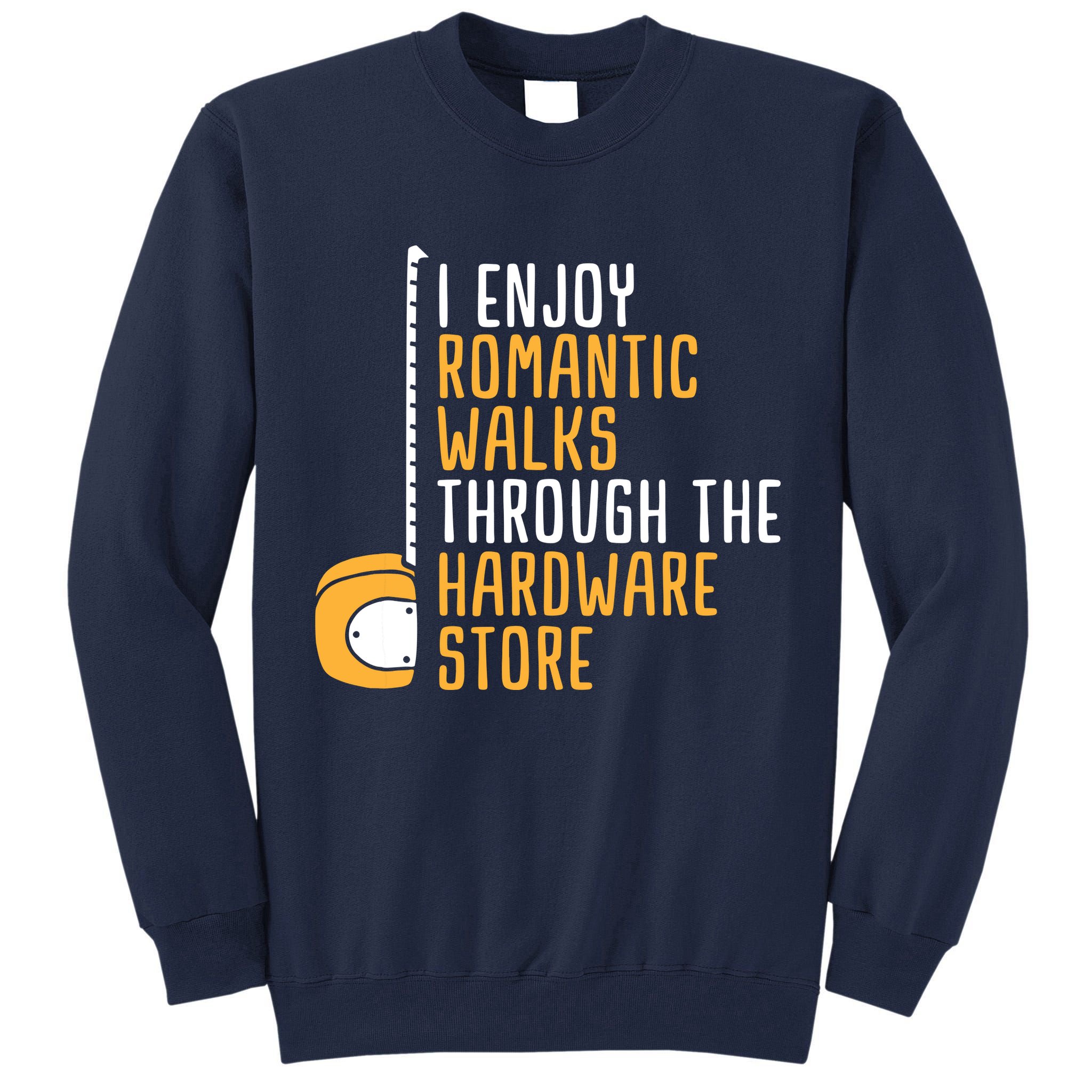 Hardware Store Tools Dad Handyman Humor Tall Sweatshirt