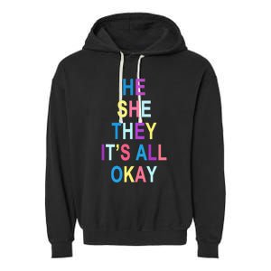 He She They It's All Okay' Graphic Tee  Garment-Dyed Fleece Hoodie