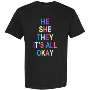 He She They It's All Okay' Graphic Tee  Garment-Dyed Heavyweight T-Shirt