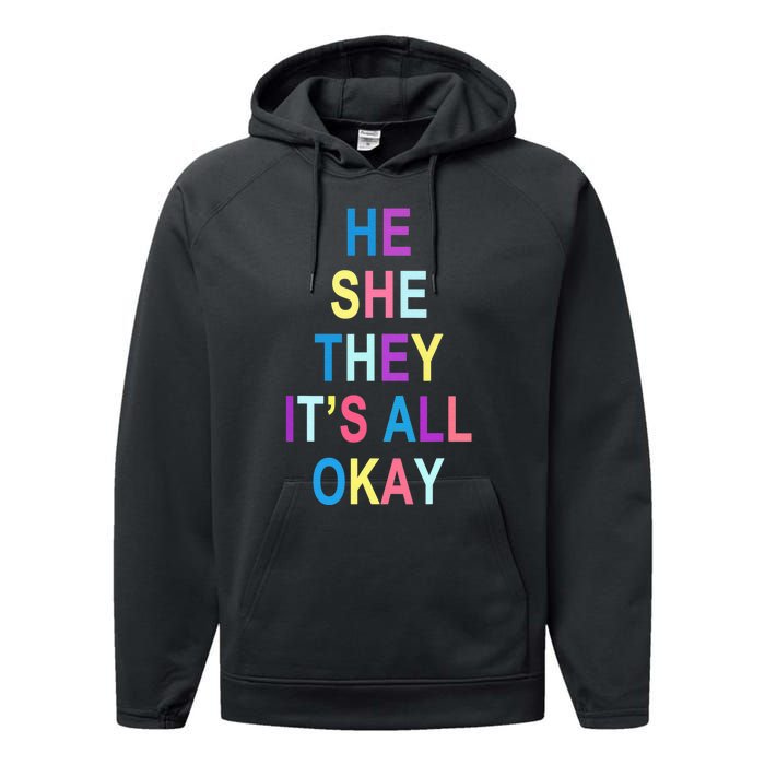 He She They It's All Okay' Graphic Tee  Performance Fleece Hoodie