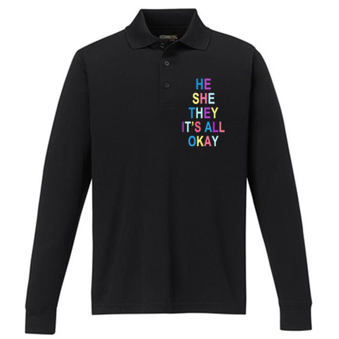 He She They It's All Okay' Graphic Tee  Performance Long Sleeve Polo