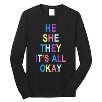 He She They It's All Okay' Graphic Tee  Long Sleeve Shirt