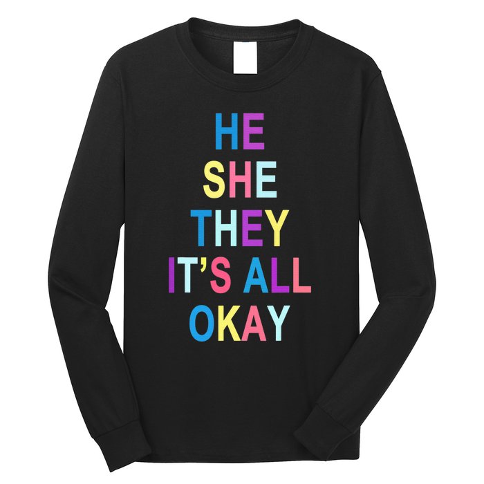 He She They It's All Okay' Graphic Tee  Long Sleeve Shirt