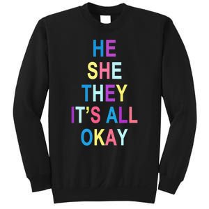 He She They It's All Okay' Graphic Tee  Sweatshirt