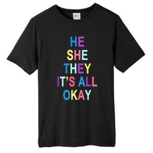 He She They It's All Okay' Graphic Tee  Tall Fusion ChromaSoft Performance T-Shirt