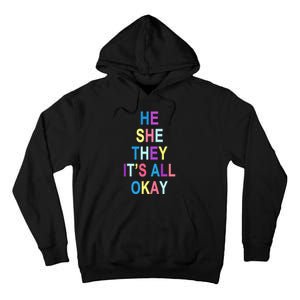 He She They It's All Okay' Graphic Tee  Tall Hoodie