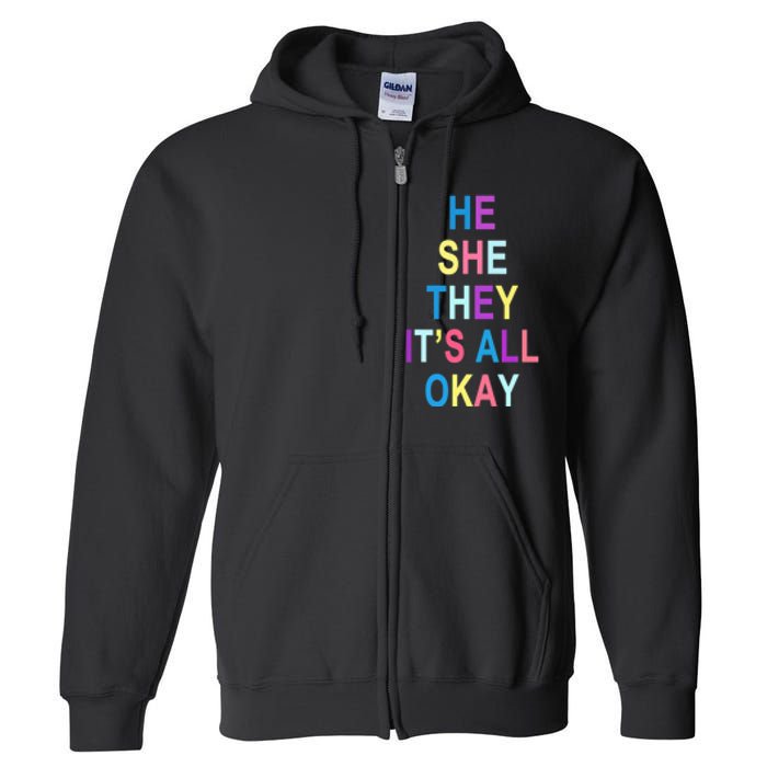 He She They It's All Okay' Graphic Tee  Full Zip Hoodie