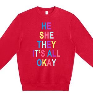 He She They It's All Okay' Graphic Tee  Premium Crewneck Sweatshirt