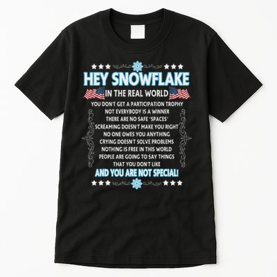 Hey Snowflake The Real World Funny Veteran Gift Tall T-Shirt